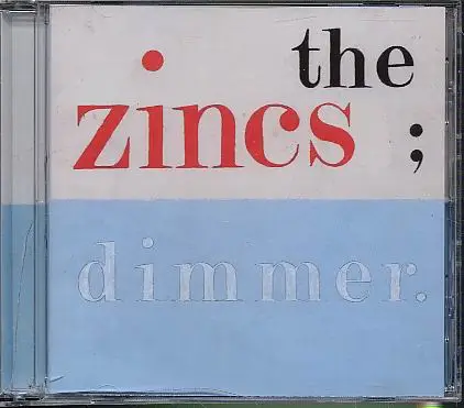 The Zincs - Dimmer