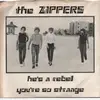 7inch Vinyl Single - The Zippers - He's A Rebel / You're So Strange