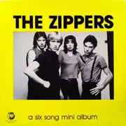 12inch Vinyl Single - The Zippers - A Six Song Mini Album - still sealed