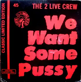 2 Live Crew - We Want Some Pussy (Classic Limited Edition)
