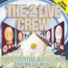 Double LP - The 2 Live Crew - The Essential DJ 12' Inch And Mega Mixes