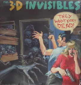 The 3-D Invisibles - They Won't Stay Dead