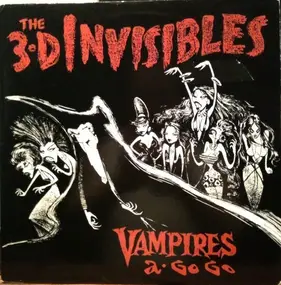 The 3-D Invisibles - Vampires A-Go-Go