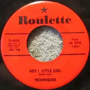 The Techniques - Hey! Little Girl / In A Round About Way