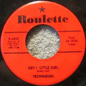 The Techniques - Hey! Little Girl / In A Round About Way