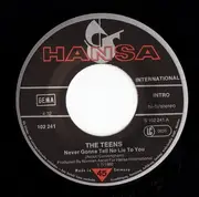 7'' - The Teens - Never Gonna Tell No Lie To You