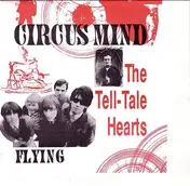 The Tell Tale Hearts - Circus Mind/Flying