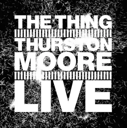 The Thing , Thurston Moore - Live