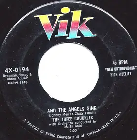 The Three Chuckles - And The Angels Sing / Tell Me