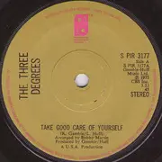 7'' - The Three Degrees - Take Good Care Of Yourself / If And When