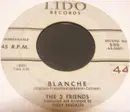 7'' - The Three Friends - Blanche / Baby I'll Cry