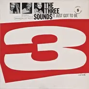 The Three Sounds - It Just Got To Be