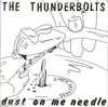 7'' - The Thunderbolts - Dust On Me Needle