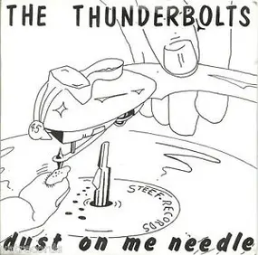 Thunderbolts - Dust On Me Needle