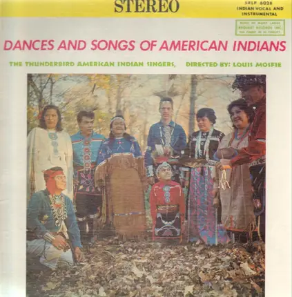 The Thunderbird American Indian Singers - Dances And Songs Of American Indians
