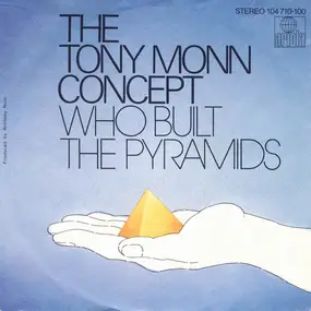 The Tony Monn Concept - Who Built The Pyramids