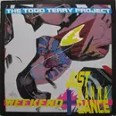 12'' - The Todd Terry Project - Weekend / Just Wanna Dance