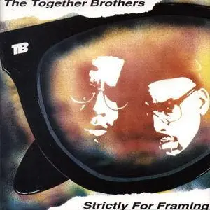 The Together Brothers - Strictly For Framing