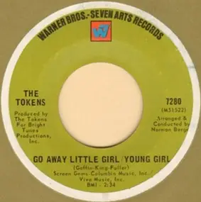 The Tokens - Go Away Little Girl-Young Girl / I Want To Make Love To You