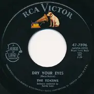 The Tokens - Dry Your Eyes / When I Go To Sleep At Night