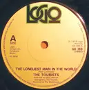 7'' - The Tourists - The Loneliest Man In The World - Solid Centre