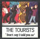 7'' - The Tourists - Don't Say I Told You So - Blue Injection Labels