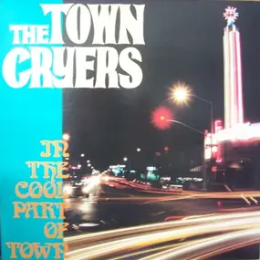 TOWN CRYERS - IN THE COOL PART OF TOWN