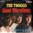 7'' - The Troggs - Good Vibrations