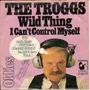 7'' - The Troggs - Wild Thing / I Can't Control Myself