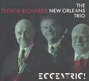 Trevor Richards New Orleans Trio - Eccentric!