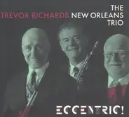 The Trevor Richards New Orleans Trio - Eccentric!