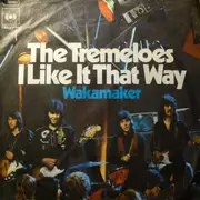 7'' - The Tremeloes - I Like It That Way / Wakamaker