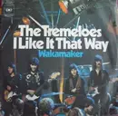 7'' - The Tremeloes - I Like It That Way / Wakamaker