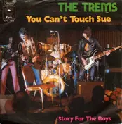 The Trems - You Can't Touch Sue / Story For The Boys