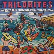 The Trilobites - I Cant Wait For Summer To End