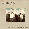 12'' - The Trypes - The Explorers Hold - Feelies