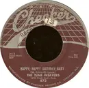 7'' - The Tune Weavers - Happy, Happy Birthday Baby / Ol Man River