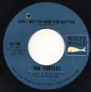 7'' - The Turtles - Can I Get To Know You Better