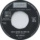 7'' - The Turtles - She'd Rather Be With Me