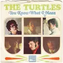 7'' - The Turtles - You Know What I Mean / Rugs Of Woods & Flowers