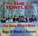 7'' - The Turtles - You Know What I Mean / Rugs Of Woods & Flowers