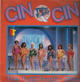 The Tutti Frutti-Girls - Cin Cin / Super Europe
