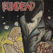 The Undead - Act Your Rage