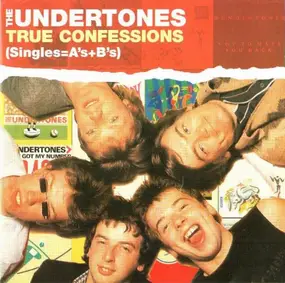 The Undertones - True Confessions (Singles=A's+B's)