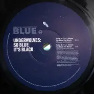 The Underwolves - So Blue It's Black (Remixes)