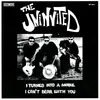 7'' - The Uninvited - I Turned Into A Snake / I Can't Bear With You