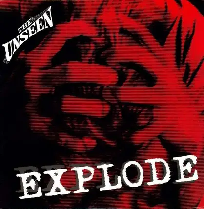 The UNSEEN - Explode