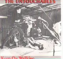 7'' - The Untouchables - Keep On Walking