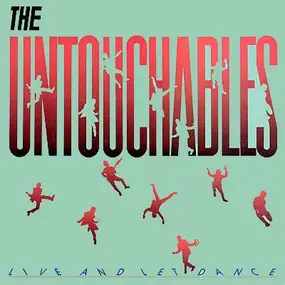 The Untouchables - Live And Let Dance