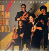 The Uptown String Quartet - Max Roach Presents
